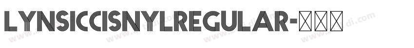 LynsicCisnylRegular字体转换 LynsicCisnylRegular字体转换