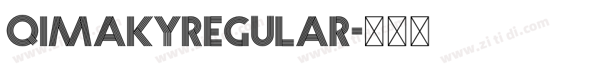 QimakyRegular字体转换 QimakyRegular字体转换