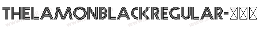 ThelamonblackRegular字体转换 ThelamonblackRegular字体转换