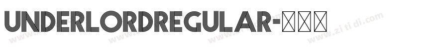 UnderlordRegular字体转换 UnderlordRegular字体转换