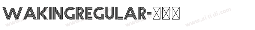 WakingRegular字体转换 WakingRegular字体转换