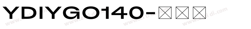 YDIYGO140字体转换 YDIYGO140字体转换