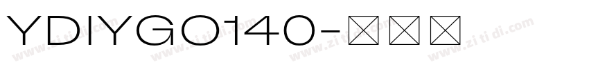 YDIYGO140字体转换 YDIYGO140字体转换