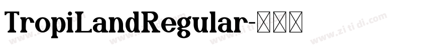 TropiLandRegular字体转换