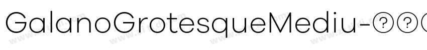 GalanoGrotesqueMediu字体转换