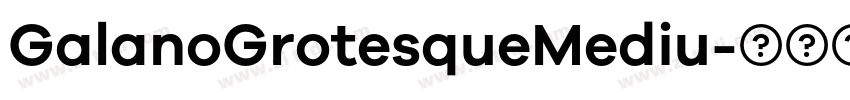 GalanoGrotesqueMediu字体转换