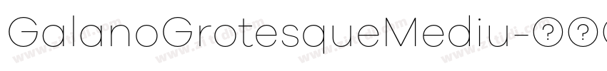 GalanoGrotesqueMediu字体转换