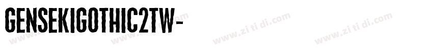 GenSekiGothic2TW字体转换