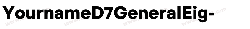 YournameD7GeneralEig字体转换