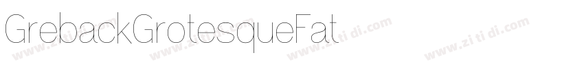 GrebackGrotesqueFat字体转换