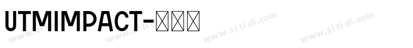 UTMImpact字体转换