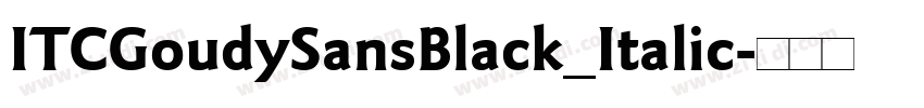 ITCGoudySansBlack_Italic字体转换