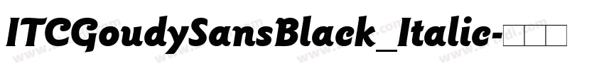 ITCGoudySansBlack_Italic字体转换