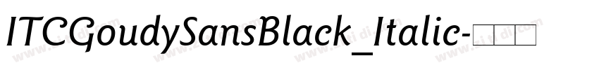 ITCGoudySansBlack_Italic字体转换