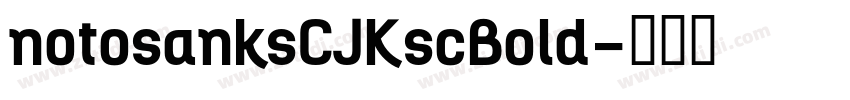 notosanksCJKscBold字体转换