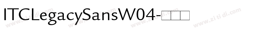 ITCLegacySansW04字体转换