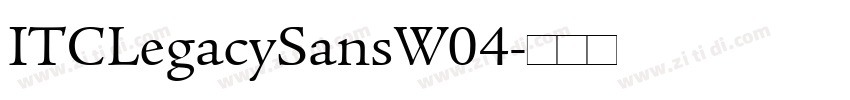 ITCLegacySansW04字体转换