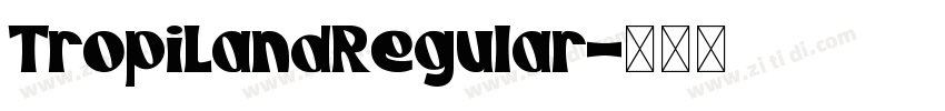 TropiLandRegular字体转换