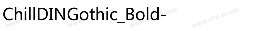 ChillDINGothic_Bold字体转换 ChillDINGothic_Bold字体转换