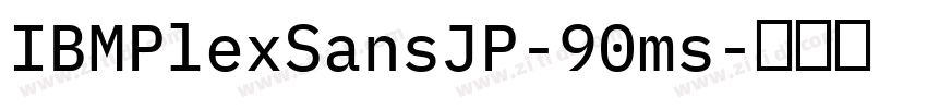 IBMPlexSansJP-90ms字体转换