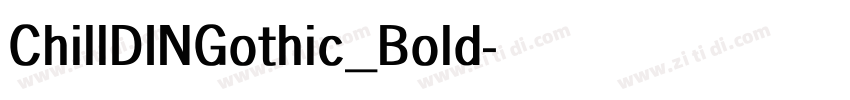 ChillDINGothic_Bold字体转换 ChillDINGothic_Bold字体转换