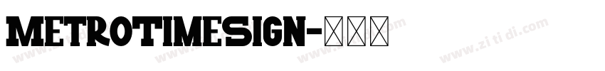 MetroTimeSign字体转换