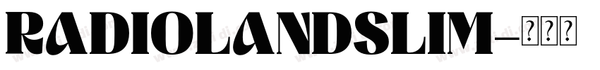 RADIOLANDSLIM字体转换