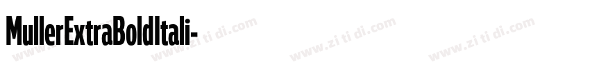 MullerExtraBoldItali字体转换 MullerExtraBoldItali字体转换
