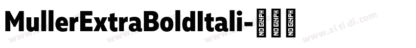 MullerExtraBoldItali字体转换 MullerExtraBoldItali字体转换