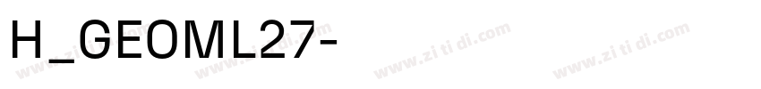 H_GEOML27字体转换