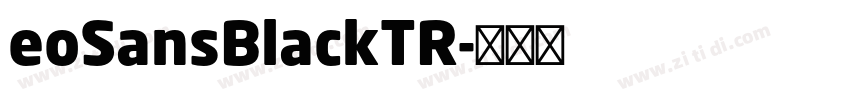 eoSansBlackTR字体转换 eoSansBlackTR字体转换