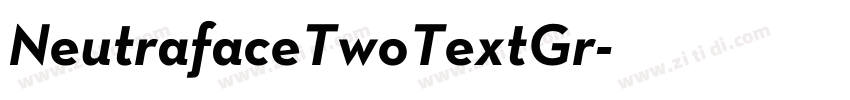 NeutrafaceTwoTextGr字体转换 NeutrafaceTwoTextGr字体转换