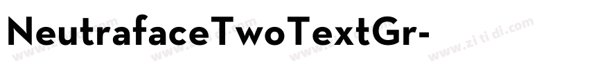 NeutrafaceTwoTextGr字体转换 NeutrafaceTwoTextGr字体转换