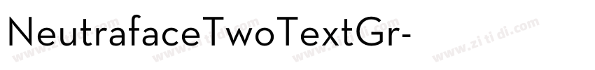 NeutrafaceTwoTextGr字体转换 NeutrafaceTwoTextGr字体转换