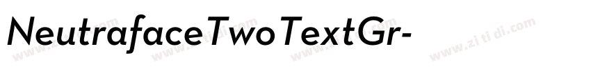 NeutrafaceTwoTextGr字体转换 NeutrafaceTwoTextGr字体转换