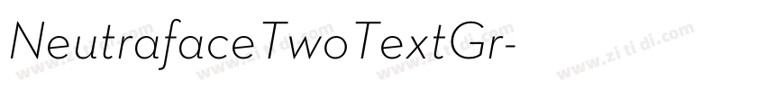 NeutrafaceTwoTextGr字体转换 NeutrafaceTwoTextGr字体转换