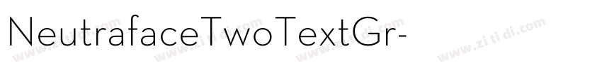 NeutrafaceTwoTextGr字体转换 NeutrafaceTwoTextGr字体转换