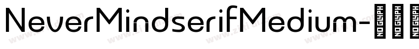 NeverMindserifMedium字体转换
