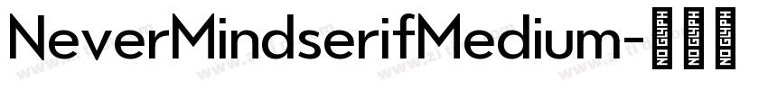 NeverMindserifMedium字体转换