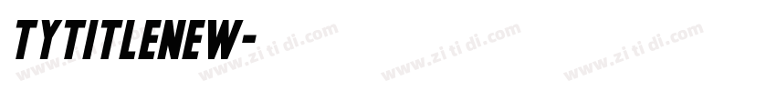 TYTitleNew字体转换 TYTitleNew字体转换