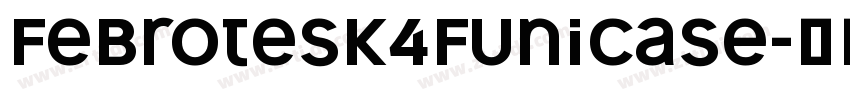 Febrotesk4FUnicase字体转换