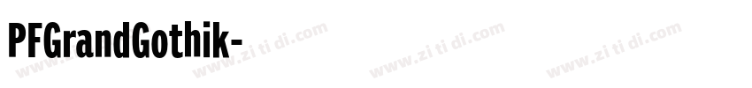 PFGrandGothik字体转换 PFGrandGothik字体转换