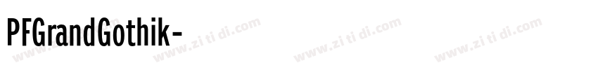 PFGrandGothik字体转换 PFGrandGothik字体转换