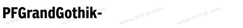 PFGrandGothik字体转换 PFGrandGothik字体转换