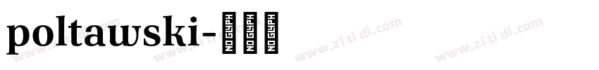 poltawski字体转换 poltawski字体转换