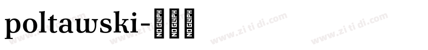 poltawski字体转换 poltawski字体转换