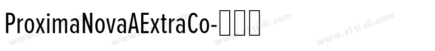 ProximaNovaAExtraCo字体转换