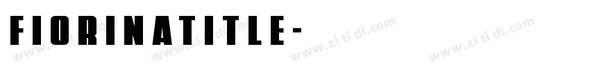 FiorinaTitle字体转换
