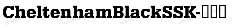 CheltenhamBlackSSK字体转换