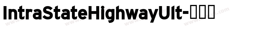 IntraStateHighwayUlt字体转换